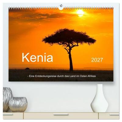 Kenia - Eine Entdeckungsreise durch das Land im Osten Afrikas (hochwertiger Premium Wandkalender 2027 DIN A2 quer), Kunstdruck in Hochglanz