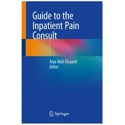 Guide to the Inpatient Pain Consult, Ratgeber von Alaa Abd-Elsayed