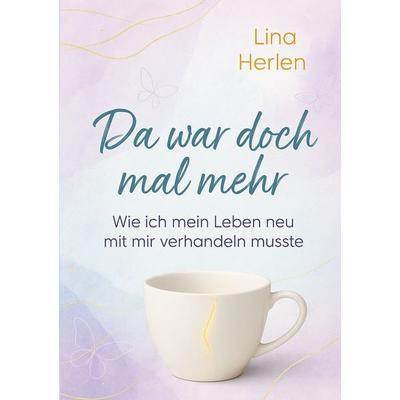 Da war doch mal mehr, Taschenbuch von Lina Herlen, BoD – Books on Demand, 978-3-8192-0073-1