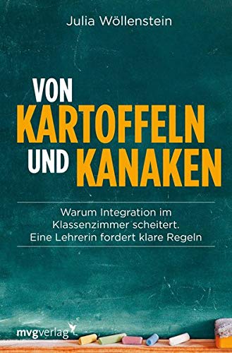 Julia Wöllenstein - Von Kartoffeln und Kanaken: Warum Integration im Klassenzimmer scheitert. Eine Lehrerin stellt klare Forderungen - Preis vom 12.10.2026 11:37:12 h