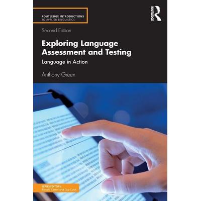 Exploring Language Assessment and Testing, Taschenbuch von Anthony Green, Taylor & Francis, 978-1-138-38878-9