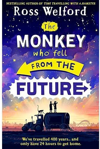 HARPERCOLLINS The Monkey Who Fell From the Future Book by Ross Welford – Futuristic Adventure Story for Children Age 9+