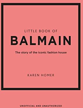 Karen Homer - Little Book of Balmain: The story of the iconic fashion house (Little Books of Fashion) - Preis vom 15.10.2026 23:06:25 h