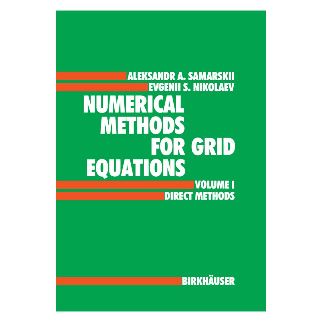 Birkhäuser Numerical Methods for Grid Equations (Englisch, Softcover, A A Samarskij, A.A. Samarskij, E. S. Nikolaev) (55530305)