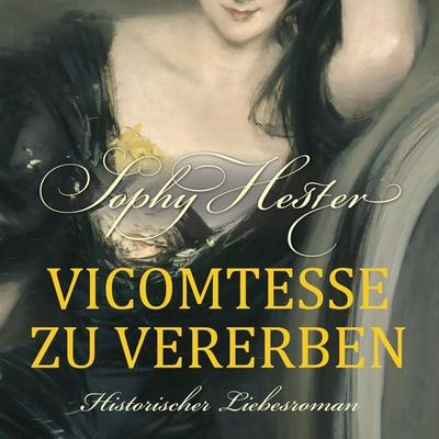 Vicomtesse zu vererben - Sophy Hester, Audio, 9783986466619