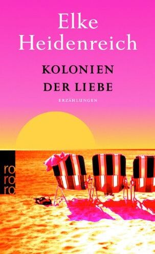Elke Heidenreich - Kolonien der Liebe - Preis vom 11.10.2026 03:10:56 h