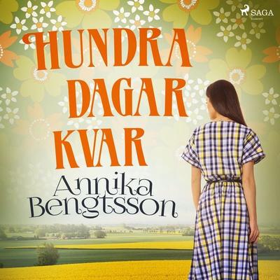 Hundra dagar kvar - Annika Bengtsson, Audio, 9788726562552