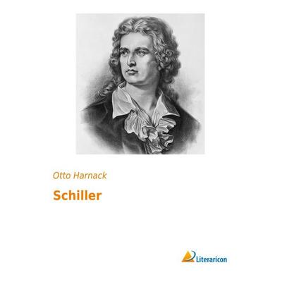 Schiller, Taschenbuch von Otto Harnack, Literaricon, 978-3-95697-611-7
