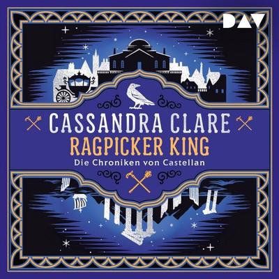 Ragpicker King – Die Chroniken von Castellan (Teil 2) - Cassandra Clare, Audio, 9783742434821