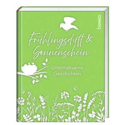 Frühlingsduft & Sonnenschein, Gebundene Ausgabe von , St. Benno