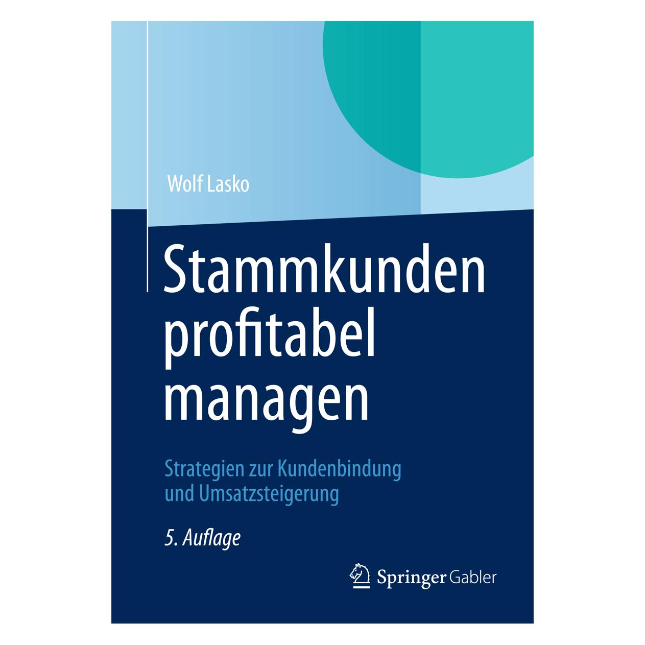Gabler Stammkunden profitabel managen (Deutsch, Softcover, Wolf Lasko) (35182363)