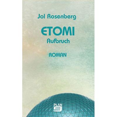 Etomi. Aufbruch, Taschenbuch von Jol Rosenberg, Plan 9 Verlag, 978-3-948700-84-3