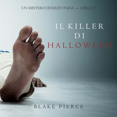 Il Killer di Halloween (Un Mistero di Riley Paige—Libro 17) - Blake Pierce, Audio, 9781094340364