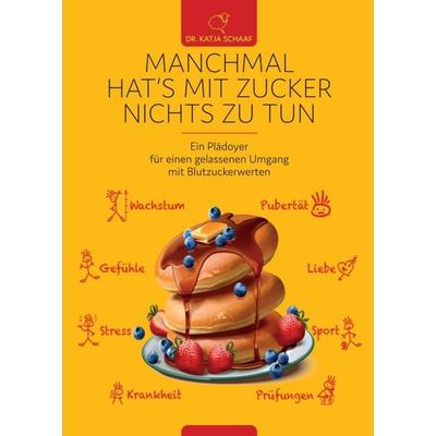 Manchmal hat's mit Zucker Nichts zu tun, Taschenbuch von Katja Schaaf, Tredition, 978-3-347-13066-1