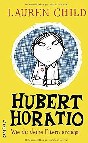Lauren Child - Hubert Horatio - Wie du deine Eltern erziehst - Preis vom 13.10.2026 19:28:25 h