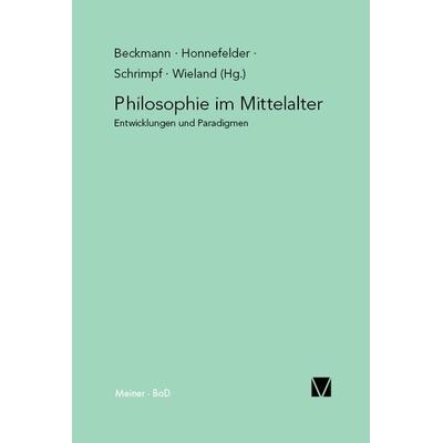 Philosophie im Mittelalter, Taschenbuch von Jan P. Beckmann,Ludger Honnefelder,Gangolf Schrimpf, Meiner, F, 978-3-7873-1295-5