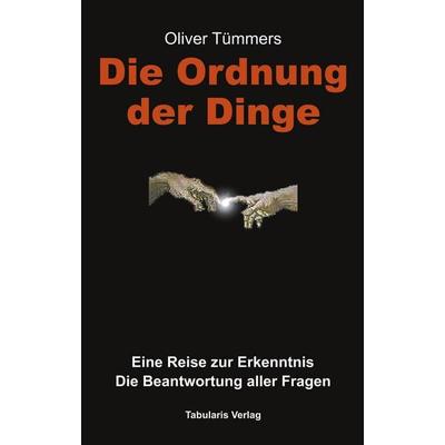 Die Ordnung der Dinge, Taschenbuch von Oliver Tümmers, BoD – Books on Demand, 978-3-8330-0125-3