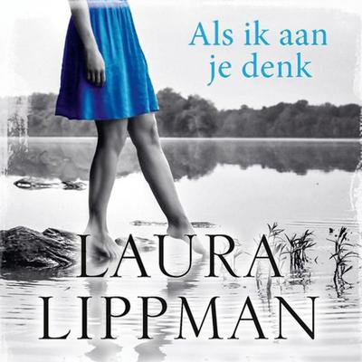 Als ik aan je denk - Laura Lippman, Audio, 9789463633994