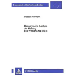 Ökonomische Analyse der Haftung des Wirtschaftsprüfers, Fachbücher von Elisabeth Herrmann