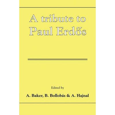 A Tribute to Paul Erdos, Taschenbuch von A. (Trinity College, Cambridge) Bollobas, B. Baker, Cambridge Academic, 978-0-521-06733-1