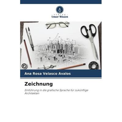 Zeichnung, Taschenbuch von Ana Rosa Velasco Ávalos, Verlag Unser Wissen, 978-620-6-41654-8