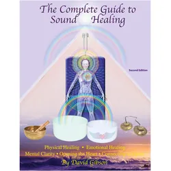 The Complete Guide to Sound Healing, Sachbücher von David Gibson, David Alan Gibson