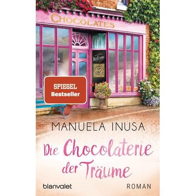 Die Chocolaterie der Träume, Taschenbuch von Manuela Inusa, Blanvalet