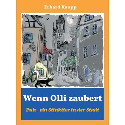 Wenn Olli zaubert, Gebundene Ausgabe von Erhard Kaupp, Tredition, 978-3-347-09492-5