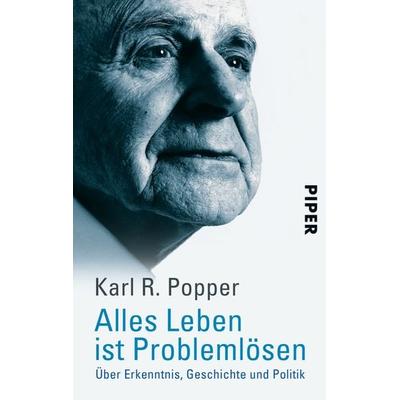 Alles Leben ist Problemlösen, Taschenbuch von Karl R. Popper, Piper Taschenbuch, 978-3-492-22300-3