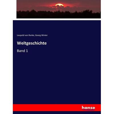 Weltgeschichte, Taschenbuch von Leopold Ranke,Georg Winter, Hansebooks, 978-3-7433-5942-0