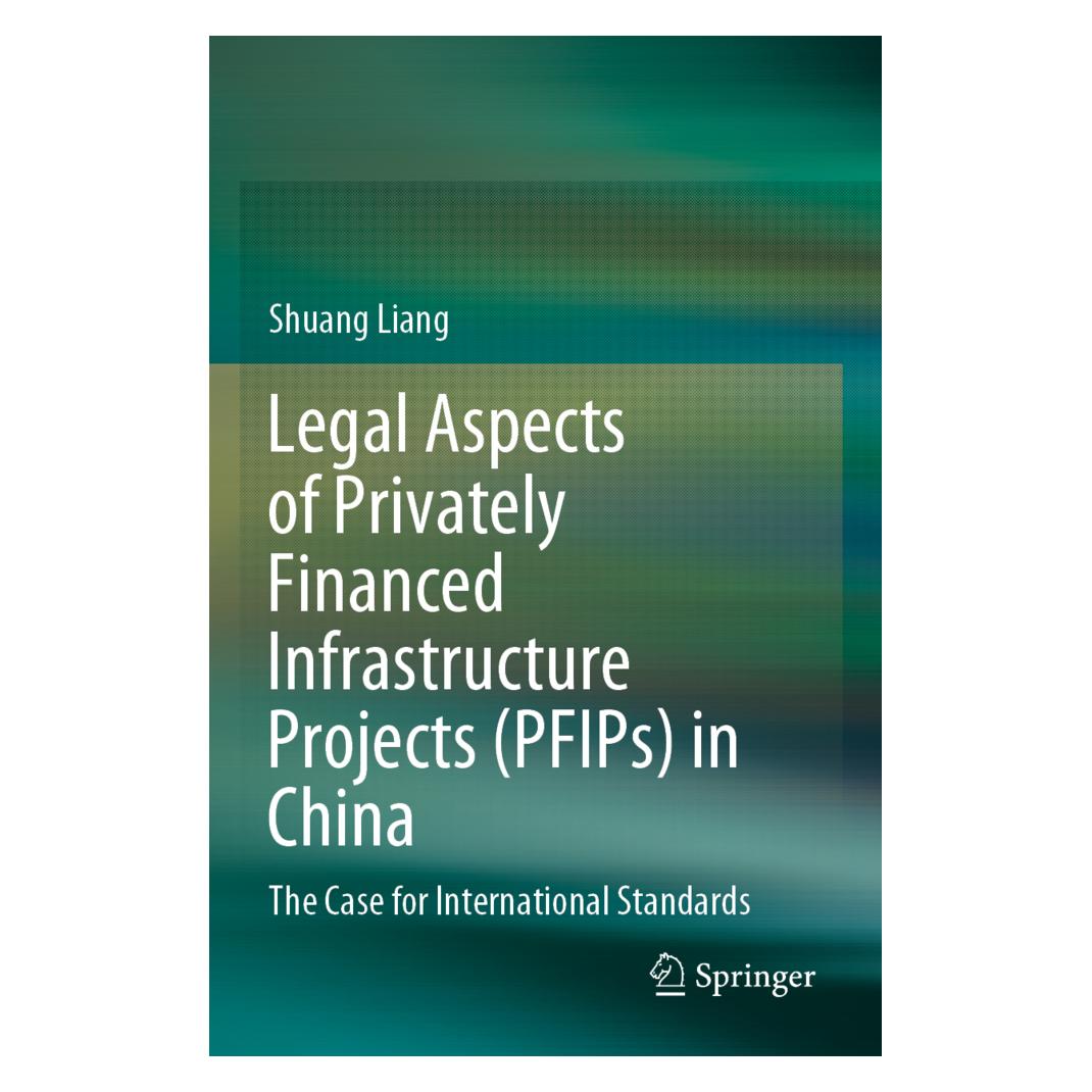 Springer Legal Aspects of Privately Financed Infrastructure Projects (PFIPs) in China (Englisch, Softcover, Shuang Liang) (56202197)