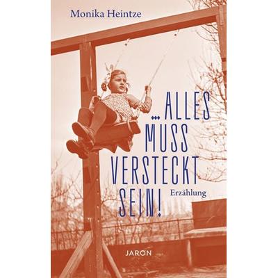 ... alles muss versteckt sein!, Taschenbuch von Monika Heintze, Jaron, 978-3-89773-182-0