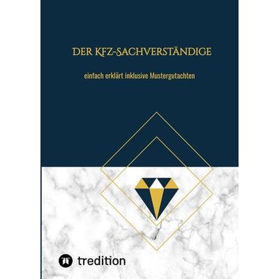 Der Kfz-Sachverständige, Gebundene Ausgabe von Nico Michaelis, Tredition, 978-3-384-23759-0