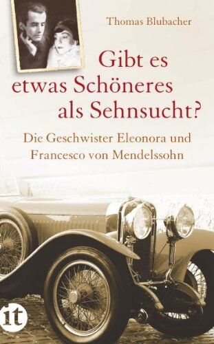 Thomas Blubacher - Gibt es etwas Schöneres als Sehnsucht?: Die Geschwister Eleonora und Francesco von Mendelssohn - Preis vom 11.10.2026 03:10:56 h