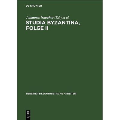 Studia Byzantina, Folge II, Gebundene Ausgabe von , De Gruyter, 978-3-11-253987-3