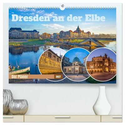 Dresden an der Elbe - Der Planer (hochwertiger Premium Wandkalender 2027 DIN A2 quer), Kunstdruck in Hochglanz