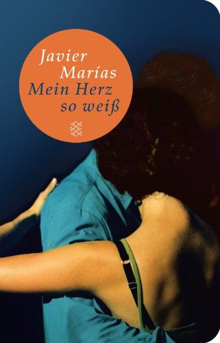 Javier Marías - Mein Herz so weiß: Roman (Fischer Taschenbibliothek) - Preis vom 13.10.2026 19:28:25 h