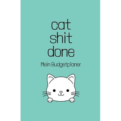 Budgetplaner / cat shit done - Mein Budgetplaner, Taschenbuch von Carmen Meck, Epubli, 978-3-7549-3819-5