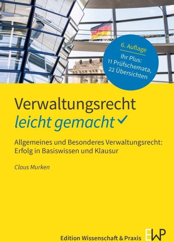 Claus Murken - Verwaltungsrecht – leicht gemacht: Allgemeines und Besonderes Verwaltungsrecht: Erfolg in Basiswissen und Klausur (GELBE SERIE – leicht gemacht) - Preis vom 04.10.2026 03:51:26 h