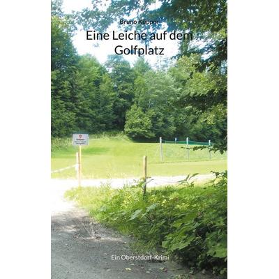 Eine Leiche auf dem Golfplatz, Taschenbuch von Bruno Küpper, BoD – Books on Demand, 978-3-7583-3202-9