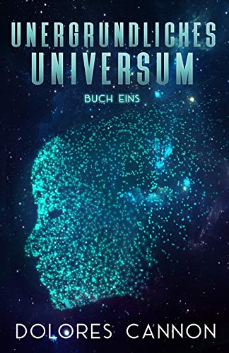 Dolores Cannon - Unergründliches Universum Buch Eins - Preis vom 05.10.2026 03:47:11 h