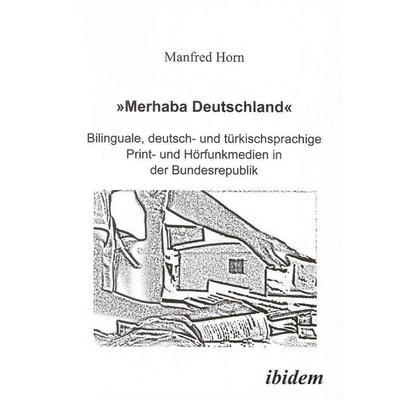 'Merhaba Deutschland'; Gebundene Ausgabe von Manfred Horn, Ibidem, 978-3-89821-362-2