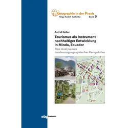 Tourismus als Instrument nachhaltiger Entwicklung in Mindo, Ecuador, Fachbücher von Astrid Keller