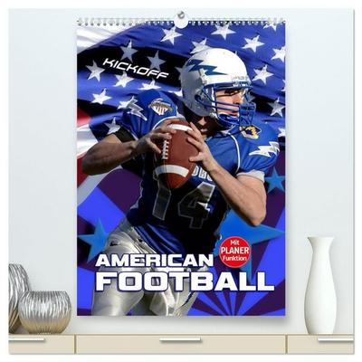 American Football - Kickoff (hochwertiger Premium Wandkalender 2027 DIN A2 hoch), Kunstdruck in Hochglanz