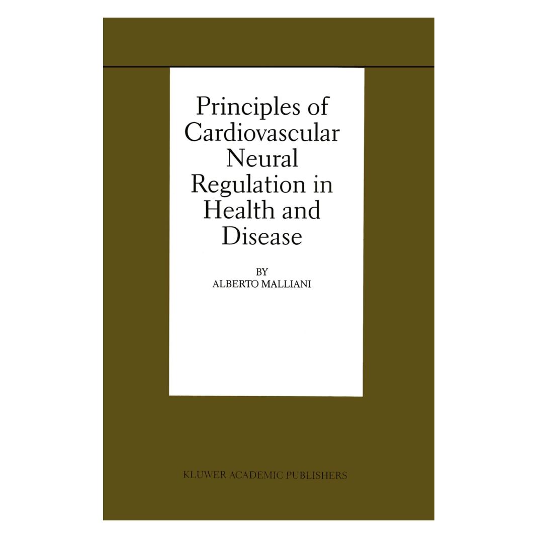 Springer Principles of Cardiovascular Neural Regulation in Health and Disease (Englisch, Softcover, Alberto Malliani) (55520643)