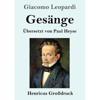 Gesänge (Großdruck), Taschenbuch von Giacomo Leopardi, Henricus - Edition Deutsche Klassik, 978-3-8478-5853-9