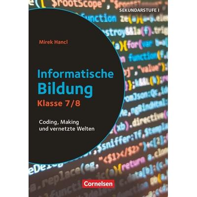 Informatik unterrichten - Klasse 7/8, Taschenbuch von Mirek Hancl, Cornelsen Pädagogik, 978-3-589-16401-1