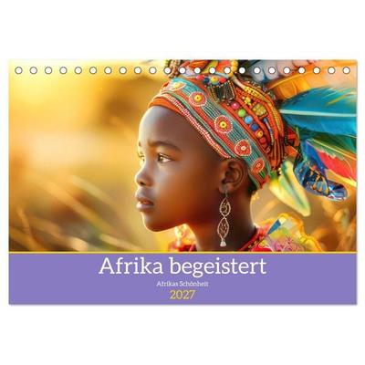 Afrika begeistert - Afrikas Schönheit (Tischkalender 2027 DIN A5 quer), CALVENDO Monatskalender