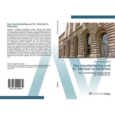 Das Jesuitenkolleg und St. Michael in München, Taschenbuch von Claudia Angelika Leistritz, AV Akademikerverlag, 978-3-639-42903-9