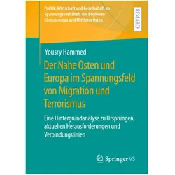 Der Nahe Osten und Europa im Spannungsfeld von Migration und Terrorismus, Fachbücher von Yousry Hammed